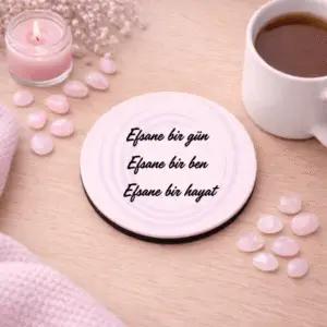 Kişiye Özel Bardak Altlığı – Olumlama Yazılı Bardak Altlığı Tasarla | Efsane Mağaza